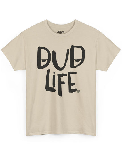 World's Greatest Dud® - Dud Life™ - Heavy Cotton Tee