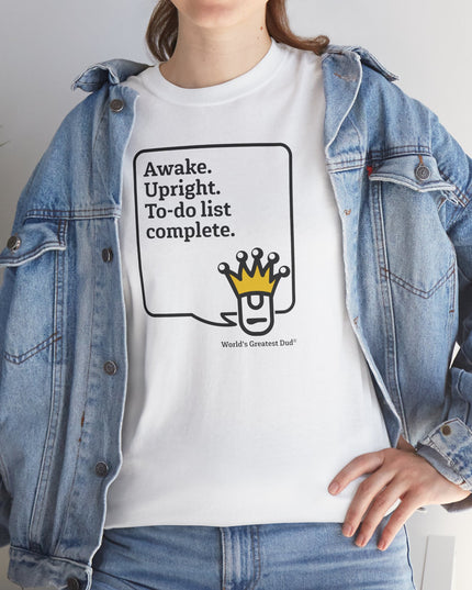 World's Greatest Dud® - Dudley Speaks - Awake. Upright. - Heavy Cotton Tee