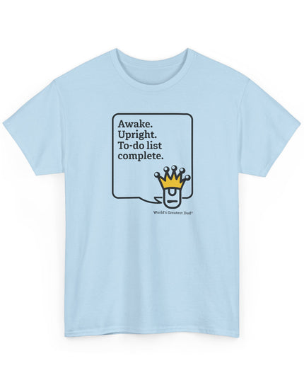 World's Greatest Dud® - Dudley Speaks - Awake. Upright. - Heavy Cotton Tee