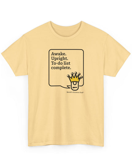 World's Greatest Dud® - Dudley Speaks - Awake. Upright. - Heavy Cotton Tee
