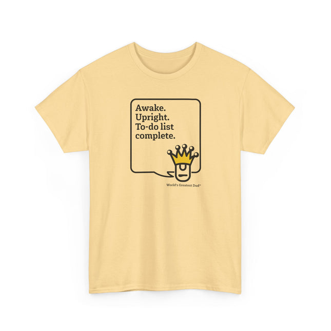World's Greatest Dud® - Dudley Speaks - Awake. Upright. - Heavy Cotton Tee