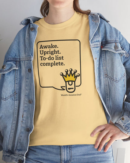 World's Greatest Dud® - Dudley Speaks - Awake. Upright. - Heavy Cotton Tee