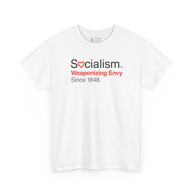 Weaponizing Envy Socialism tee, white front view — funny political satire t-shirt
