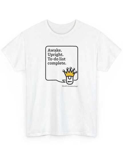 World's Greatest Dud® - Dudley Speaks - Awake. Upright. - Heavy Cotton Tee