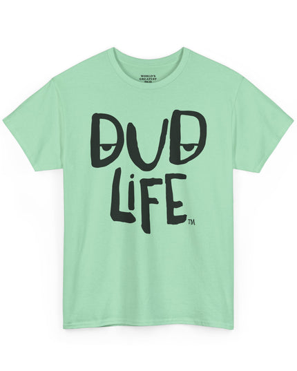 World's Greatest Dud® - Dud Life™ - Heavy Cotton Tee