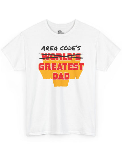 World's Greatest Dud® - Area Code's Greatest Dad - Heavy Cotton Tee