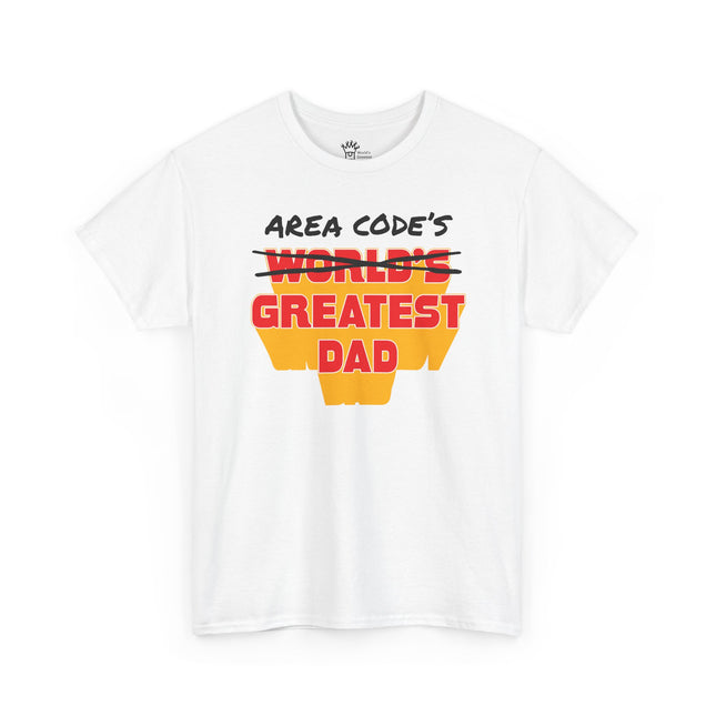 World's Greatest Dud® - Area Code's Greatest Dad - Heavy Cotton Tee