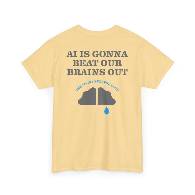 The Soggy Synapse Club™ AI Is Gonna Beat Our Brains Out - Heavy Cotton Tee