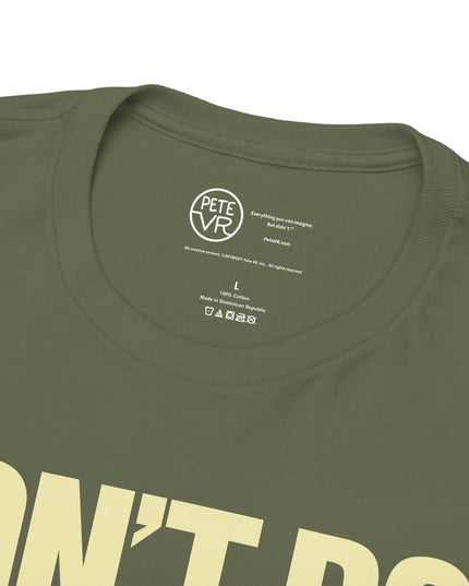 Don't Do Been Done.™ - Heavy Cotton Tee