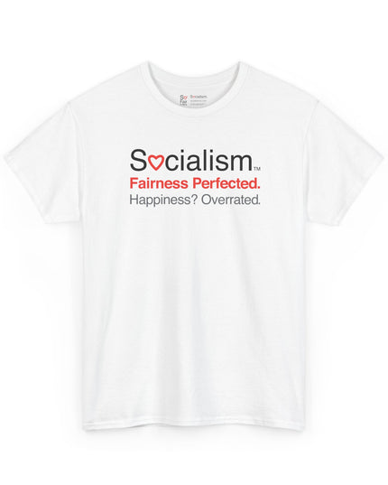 Fairness Perfected Socialism tee, white front view — funny political satire t-shirt