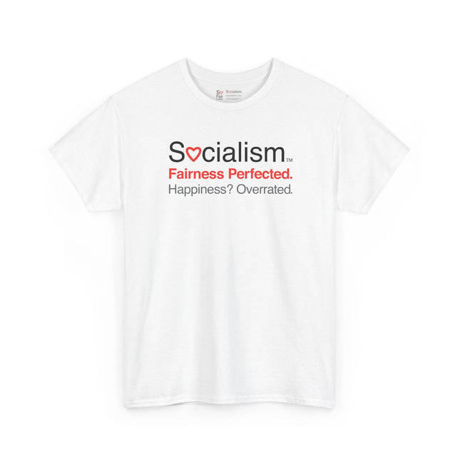 Fairness Perfected Socialism tee, white front view — funny political satire t-shirt