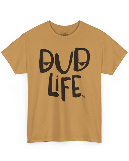 World's Greatest Dud® - Dud Life™ - Heavy Cotton Tee