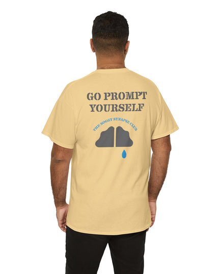 The Soggy Synapse Club™ - Go Prompt Yourself - Heavy Cotton Tee