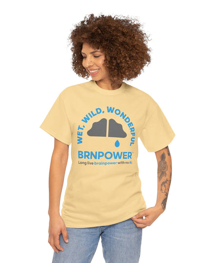 Brnpower™ - Wet, Wild, Wonderful - Unisex Heavy Cotton Tee