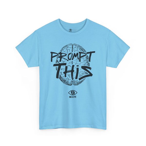 PROMPT THIS - Brain - By No A Eye™ - Heavy Cotton Tee