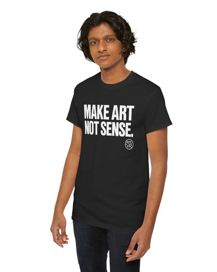 Make Art. Not Sense.™ - Heavy Cotton Tee