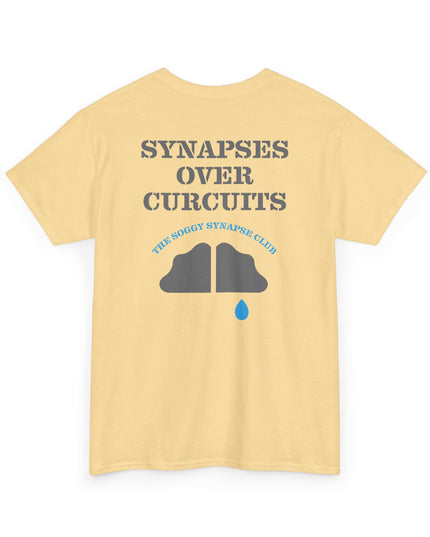 The Soggy Synapse Club™ - Synapses Over Circuits - Heavy Cotton Tee