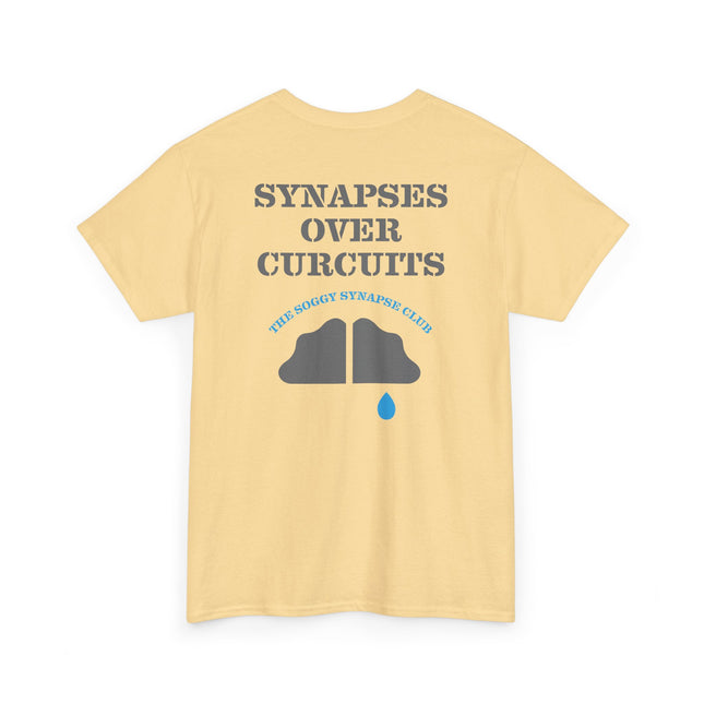 The Soggy Synapse Club™ - Synapses Over Circuits - Heavy Cotton Tee