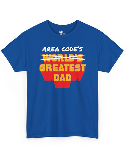 World's Greatest Dud® - Area Code's Greatest Dad - Heavy Cotton Tee