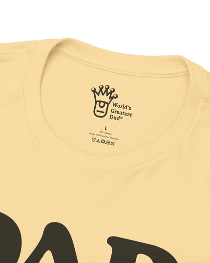 World's Greatest Dud® - Dad. He's One Bad Mother. - Heavy Cotton Tee