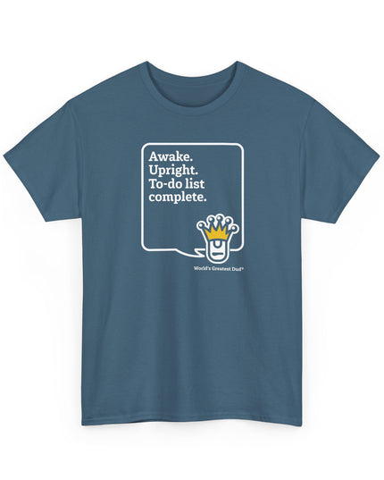 World's Greatest Dud® - Dudley Speaks - Awake. Upright. - Heavy Cotton Tee
