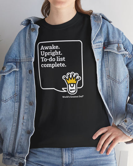 World's Greatest Dud® - Dudley Speaks - Awake. Upright. - Heavy Cotton Tee