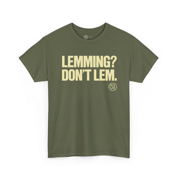 Lemming? Don't Lem.™ - Heavy Cotton Tee