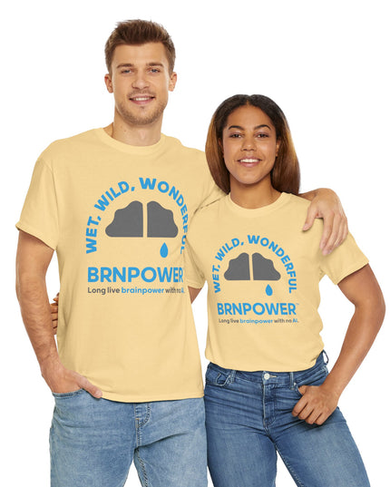 Brnpower™ - Wet, Wild, Wonderful - Unisex Heavy Cotton Tee