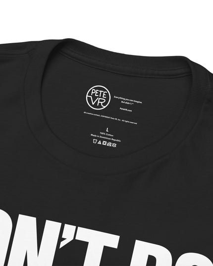 Don't Do Been Done.™ - Heavy Cotton Tee