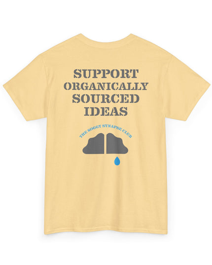The Soggy Synapse Club™- Support Organically Sourced Ideas - Heavy Cotton Tee