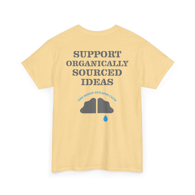 The Soggy Synapse Club™- Support Organically Sourced Ideas - Heavy Cotton Tee