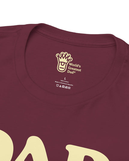 World's Greatest Dud® - Dad. He's One Bad Mother. - Heavy Cotton Tee