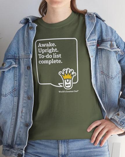 World's Greatest Dud® - Dudley Speaks - Awake. Upright. - Heavy Cotton Tee