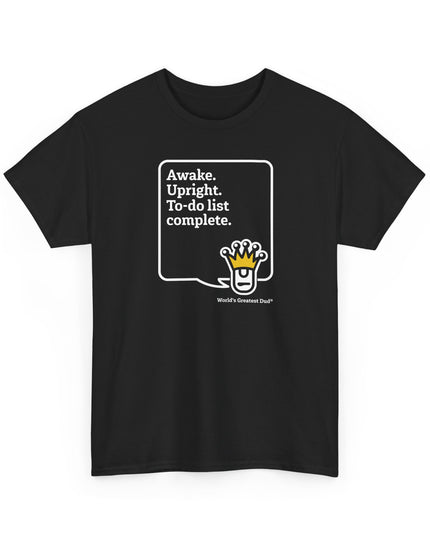 World's Greatest Dud® - Dudley Speaks - Awake. Upright. - Heavy Cotton Tee