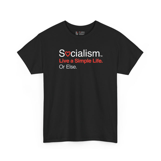 Live a Simple Life Socialism tee, black front view — conservative humor gift shirt