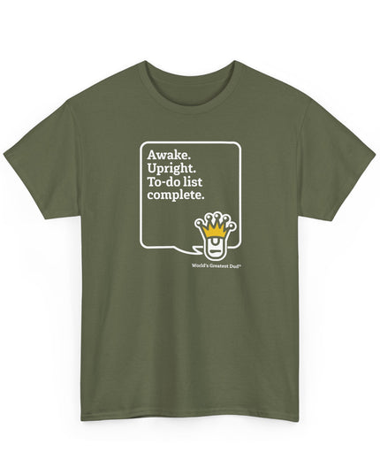 World's Greatest Dud® - Dudley Speaks - Awake. Upright. - Heavy Cotton Tee