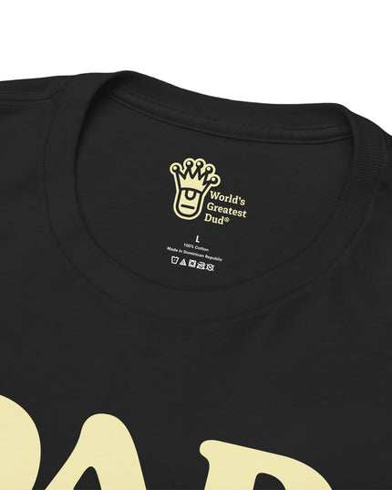 World's Greatest Dud® - Dad. He's One Bad Mother. - Heavy Cotton Tee