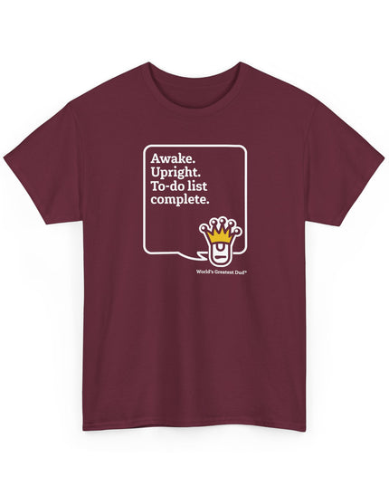 World's Greatest Dud® - Dudley Speaks - Awake. Upright. - Heavy Cotton Tee