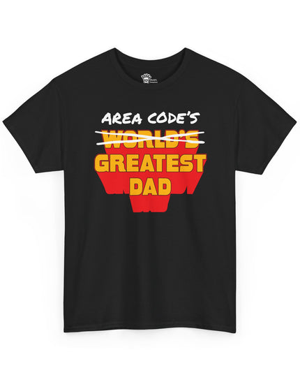 World's Greatest Dud® - Area Code's Greatest Dad - Heavy Cotton Tee