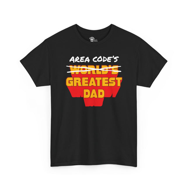 World's Greatest Dud® - Area Code's Greatest Dad - Heavy Cotton Tee