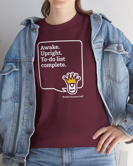 World's Greatest Dud® - Dudley Speaks - Awake. Upright. - Heavy Cotton Tee