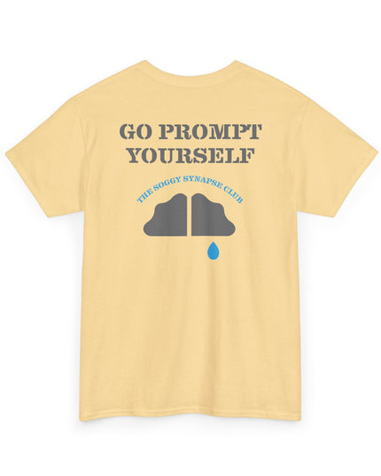 The Soggy Synapse Club™ - Go Prompt Yourself - Heavy Cotton Tee