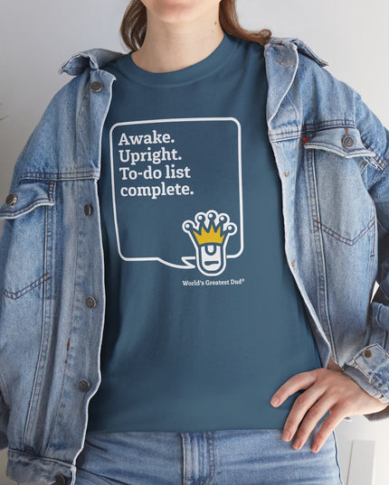 World's Greatest Dud® - Dudley Speaks - Awake. Upright. - Heavy Cotton Tee